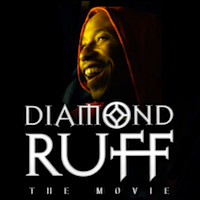 Diamond Ruff Movie Project | Indiegogo