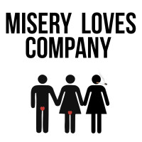 Misery Loves Company.