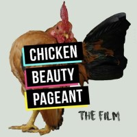 Chicken Beauty Pageant - The Film | Indiegogo