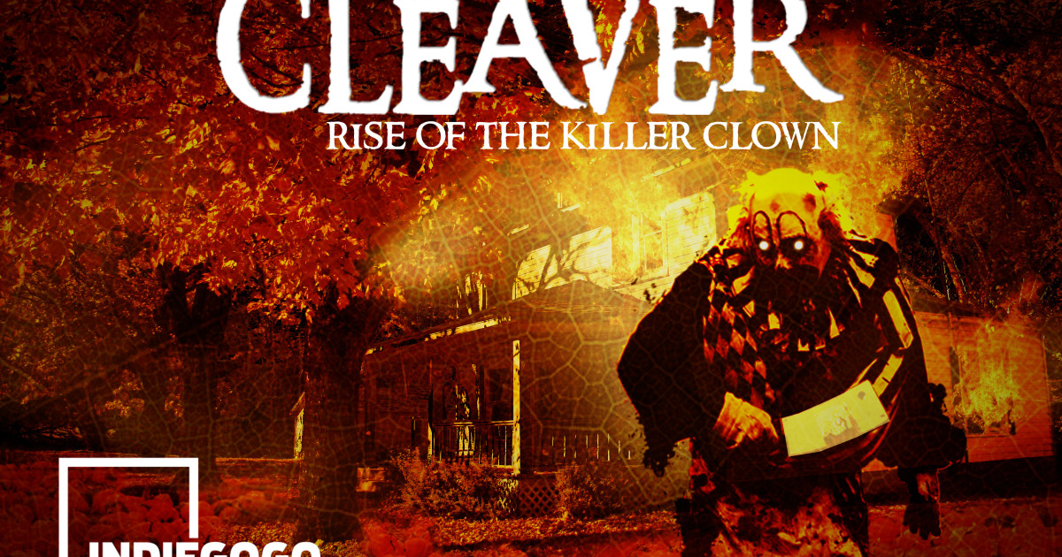 CLEAVER KILLER CLOWN HORROR FEATURE Indiegogo