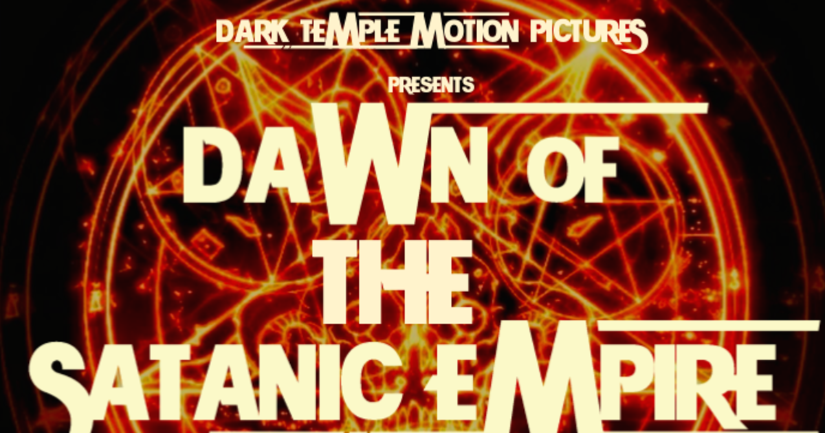 Dawn Of The Satanic Empire | Indiegogo