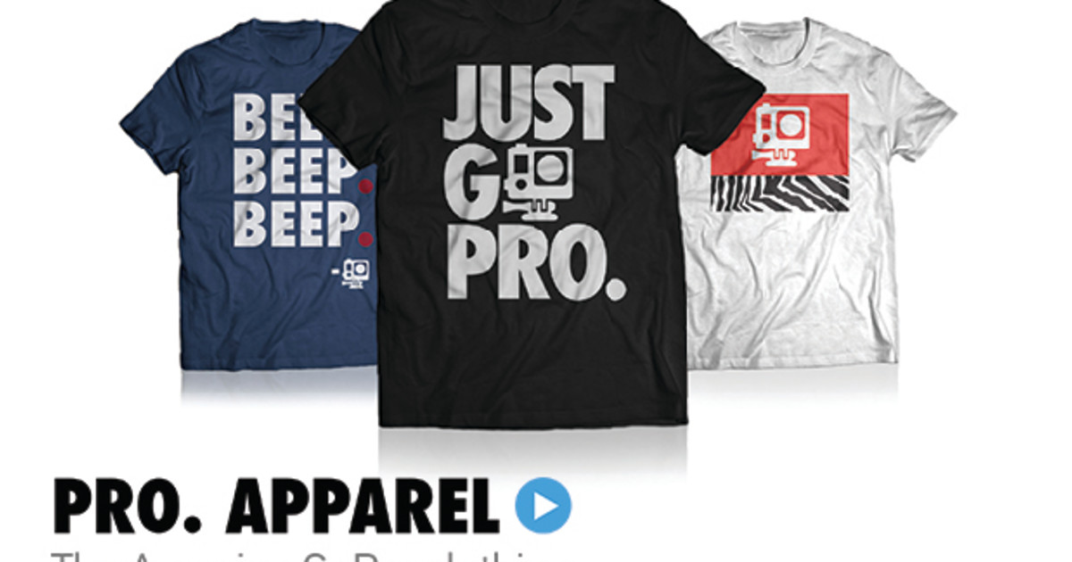 Pro. Apparel GoPro T-Shirts | Indiegogo