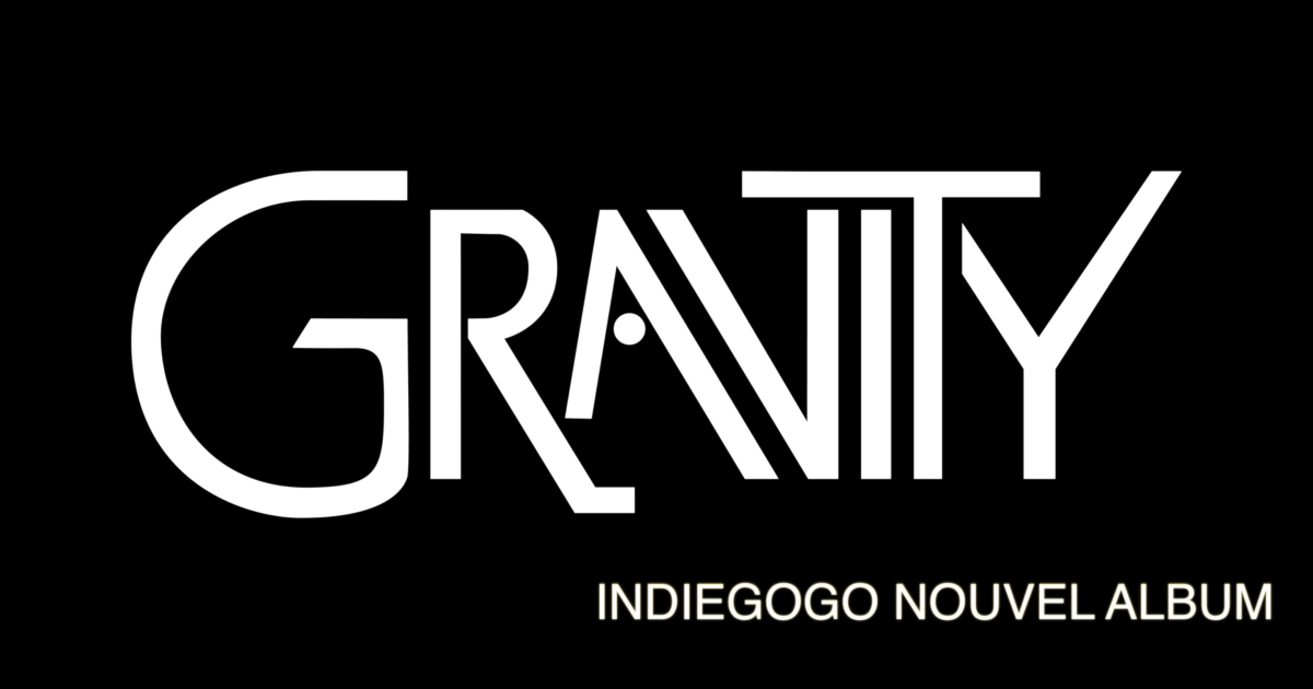 3ème Album de Gravity Gravity's 3rd Album Indiegogo