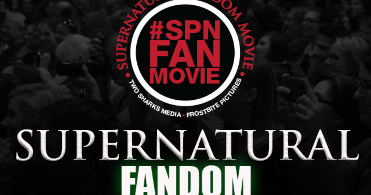 SUPERNATURAL FANDOM the movie Indiegogo
