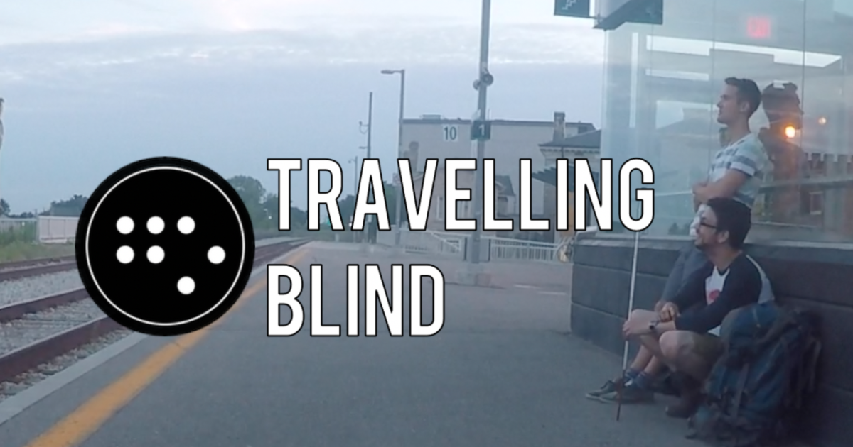 Travelling Blind - Adventures with a disability | Indiegogo