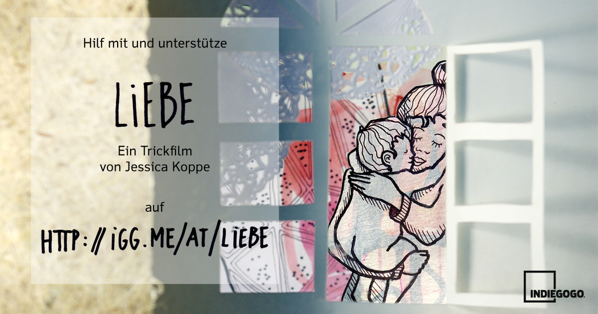 LIEBE ein handgemachter Trickfilm Indiegogo
