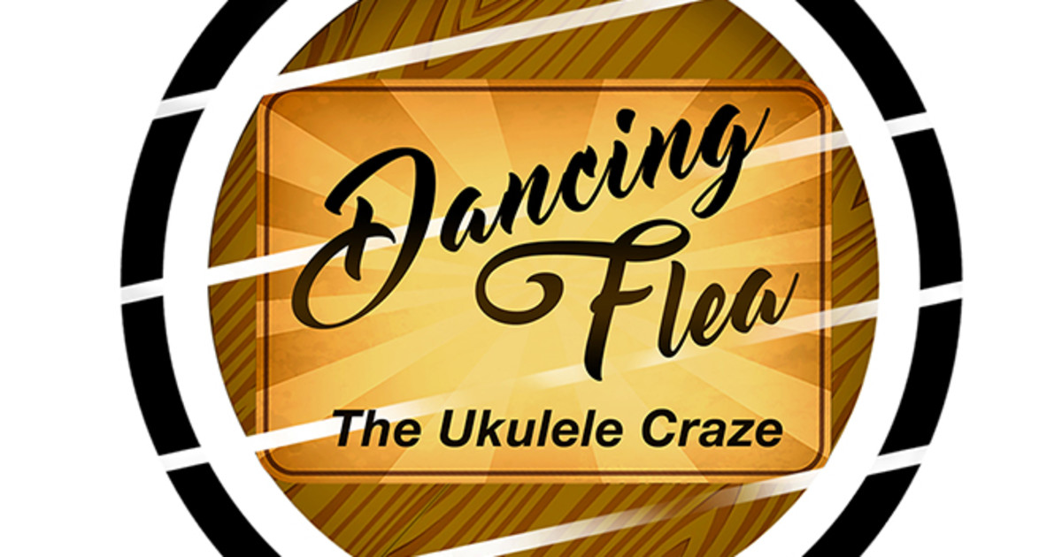 Dancing FleaThe Ukulele CrazeDocumentary Film Indiegogo