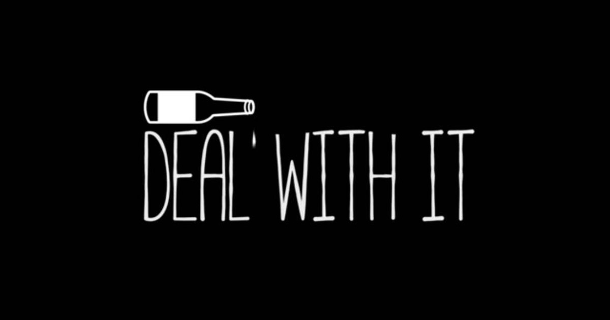 Deal With It | Indiegogo