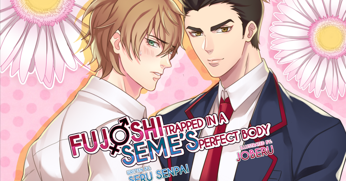 Fujoshi Trapped in a Seme's Body Yaoi Manga ! | Indiegogo