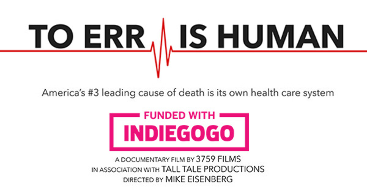 To Err Is Human A Patient Safety Documentary Indiegogo
