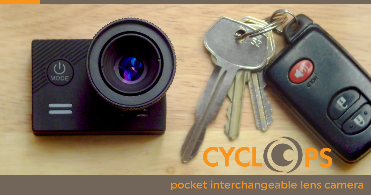 Cyclops Pocket Interchangeable Lens Camera Indiegogo