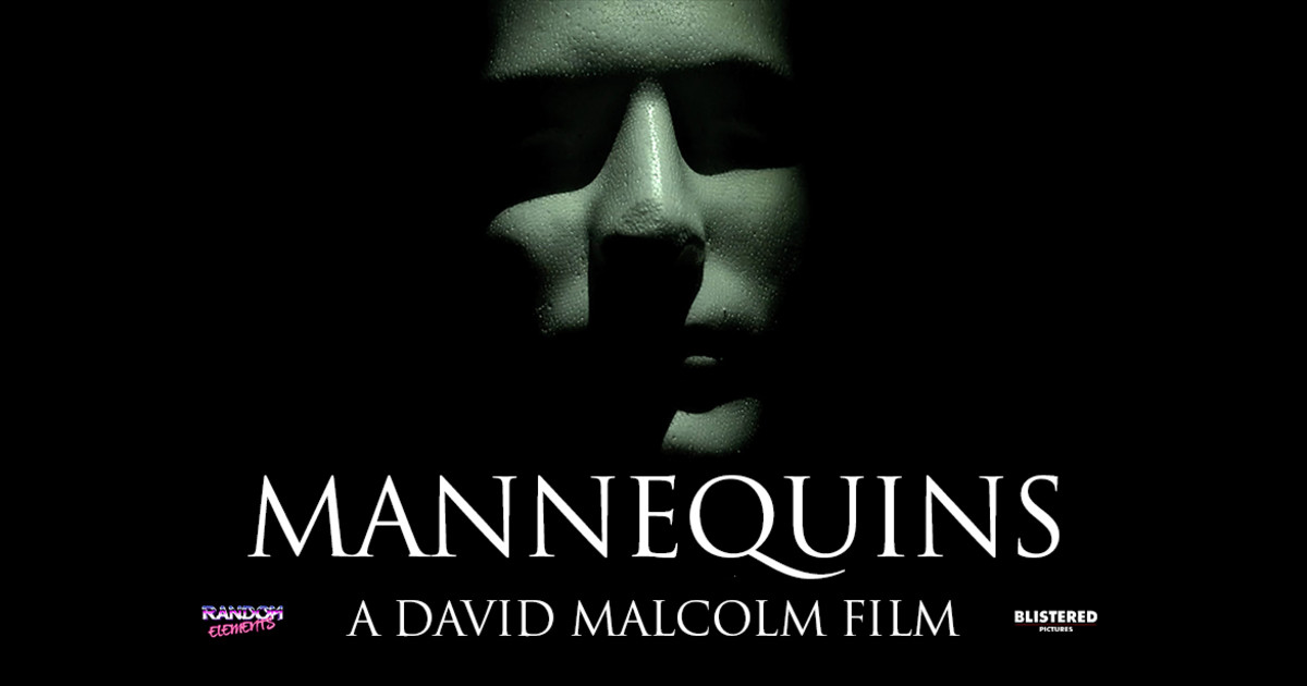 MANNEQUINS A Short Film by David Malcolm Indiegogo