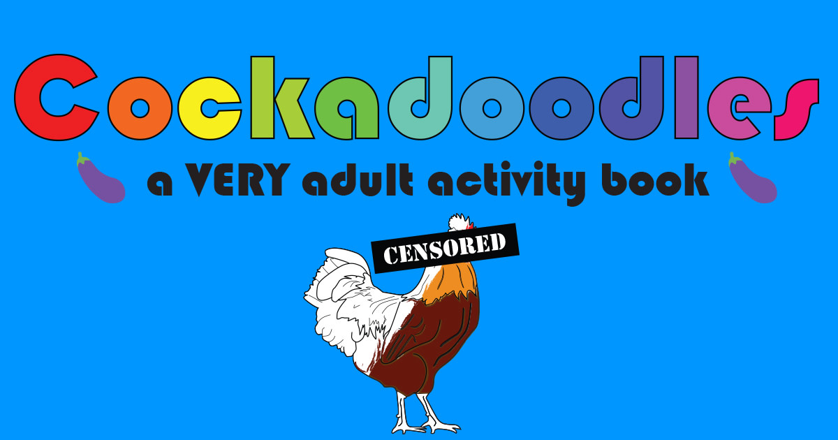 cockadoodles-a-very-adult-activity-book-indiegogo