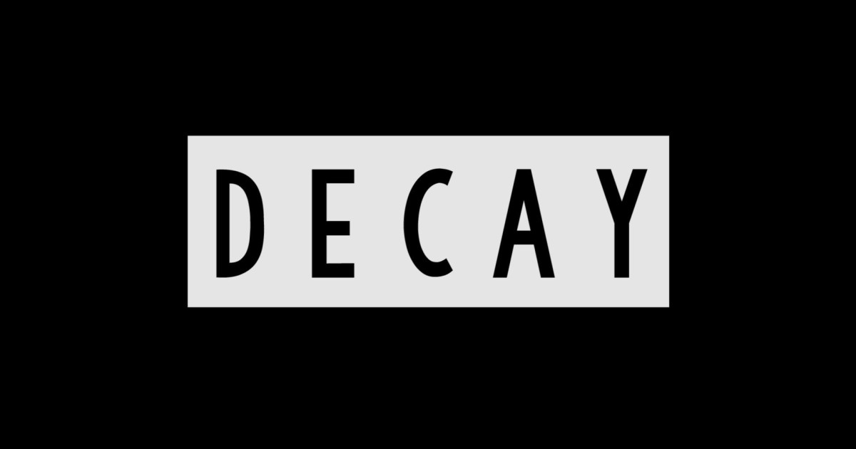 Decay | Indiegogo