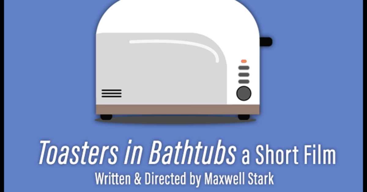 Toasters In Bathtubs Indiegogo