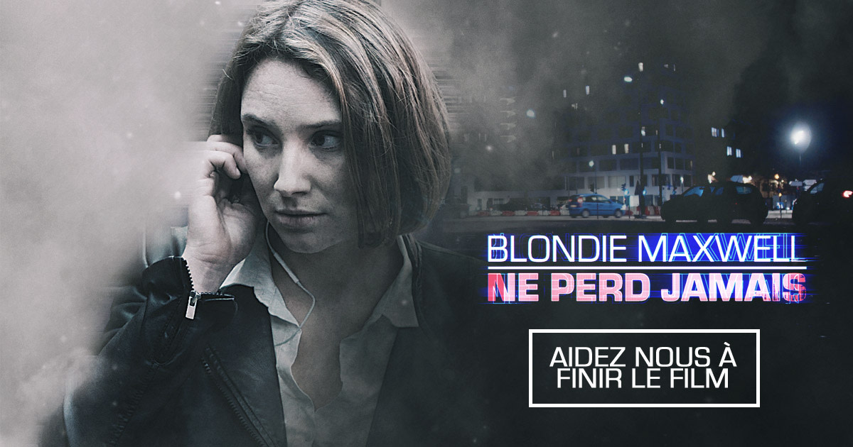 Blondie Maxwell Ne Perd Jamais Blondie Maxwell ne perd jamais | Indiegogo