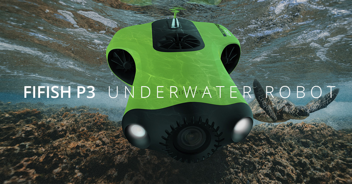 FIFISH P3-1st Truly Professional Underwater Drone | Indiegogo