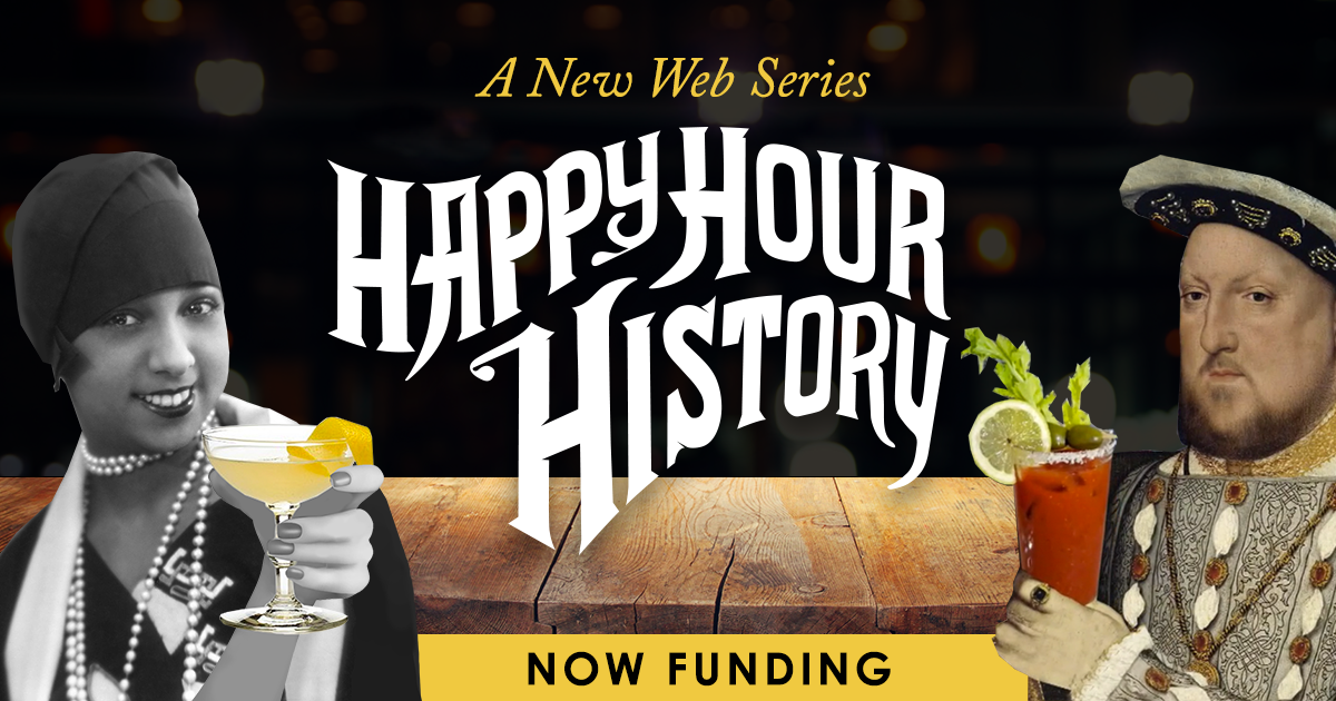 Happy Hour History Web Series Indiegogo