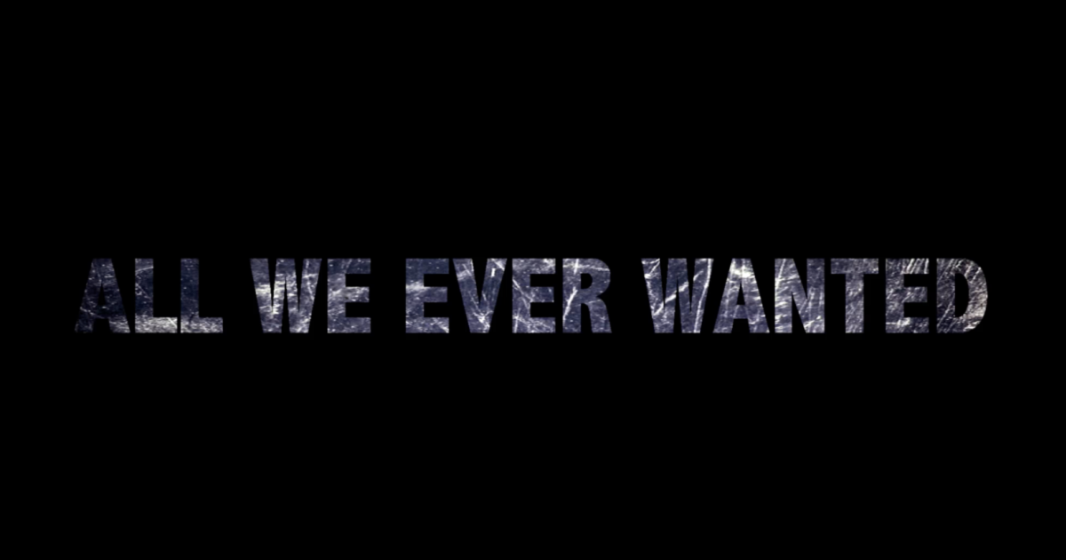All We Ever Wanted | Indiegogo