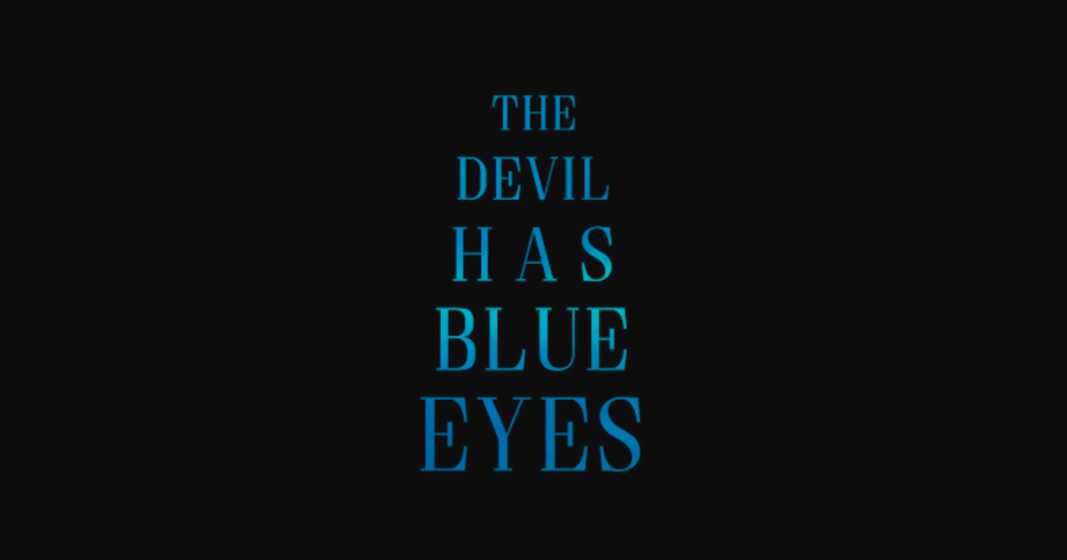 The Devil Has Blue Eyes A Short Film Indiegogo