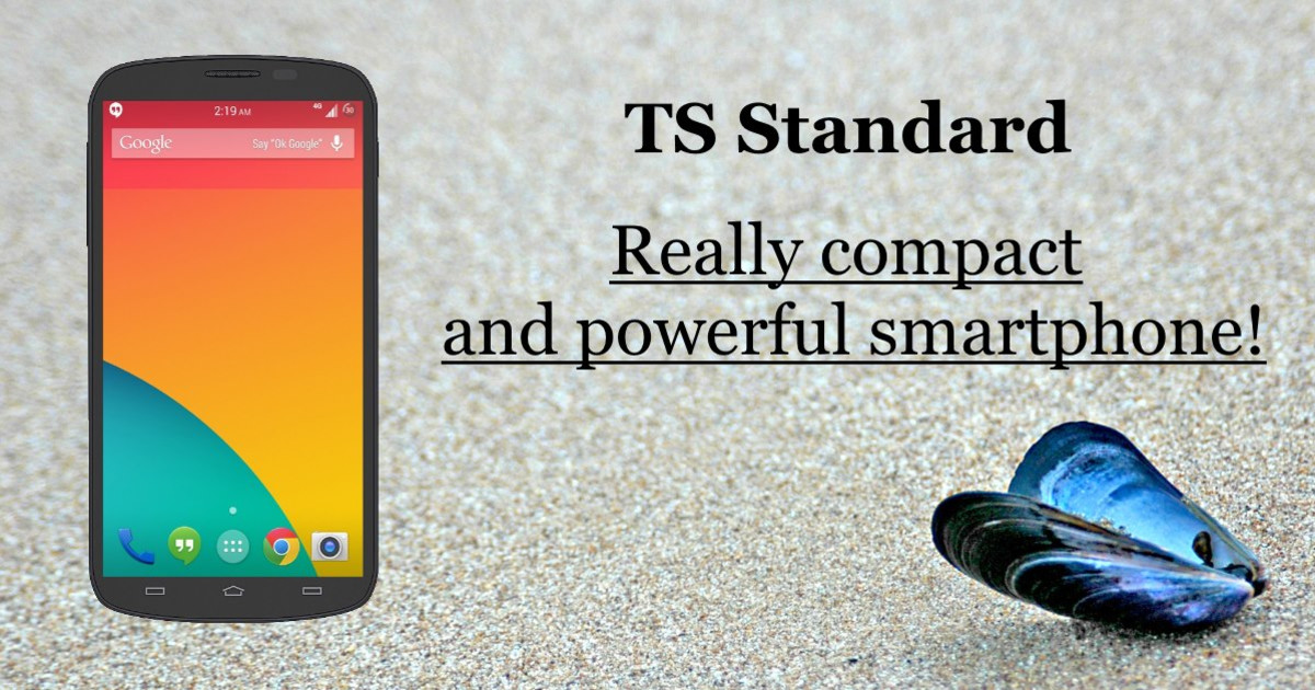 TS Standard compact and powerful smartphone! Indiegogo