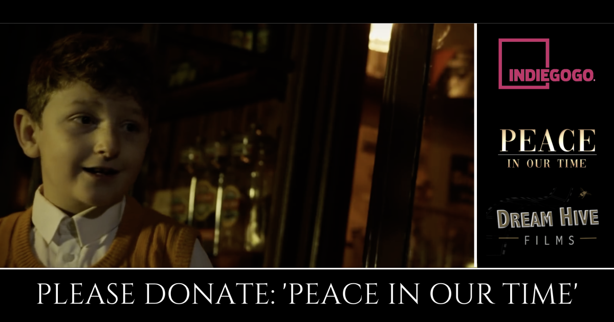 PEACE IN OUR TIME WW2 Feature Film Indiegogo