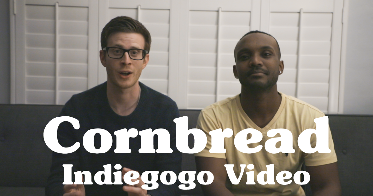 Cornbread Crowdfunding Campaign Indiegogo