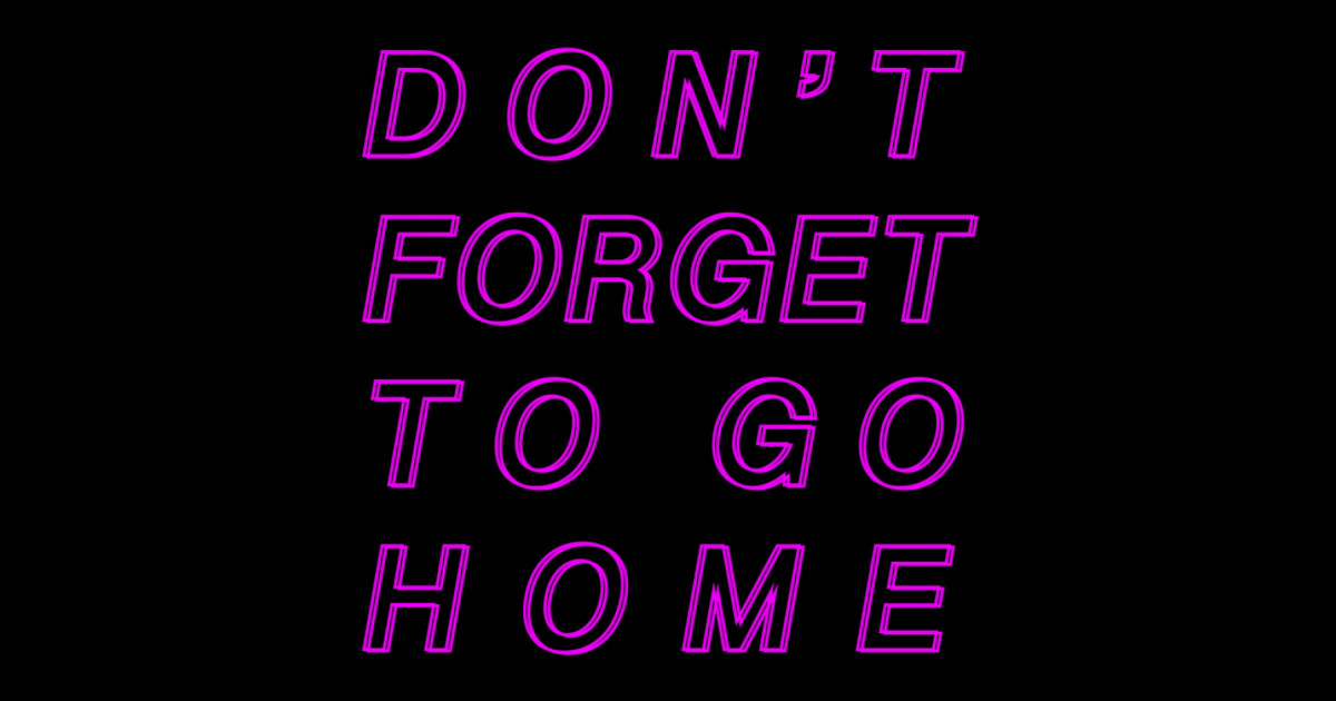 Don't To Go Home Indiegogo