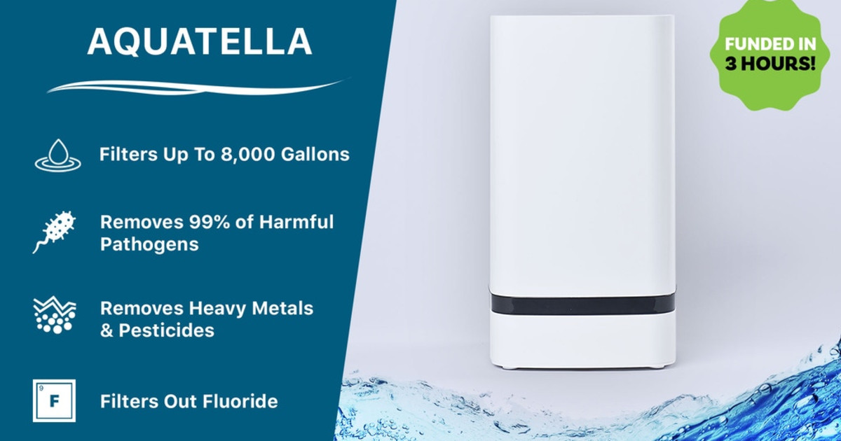 Most Powerful & Affordable Water Filter Aquatella Indiegogo