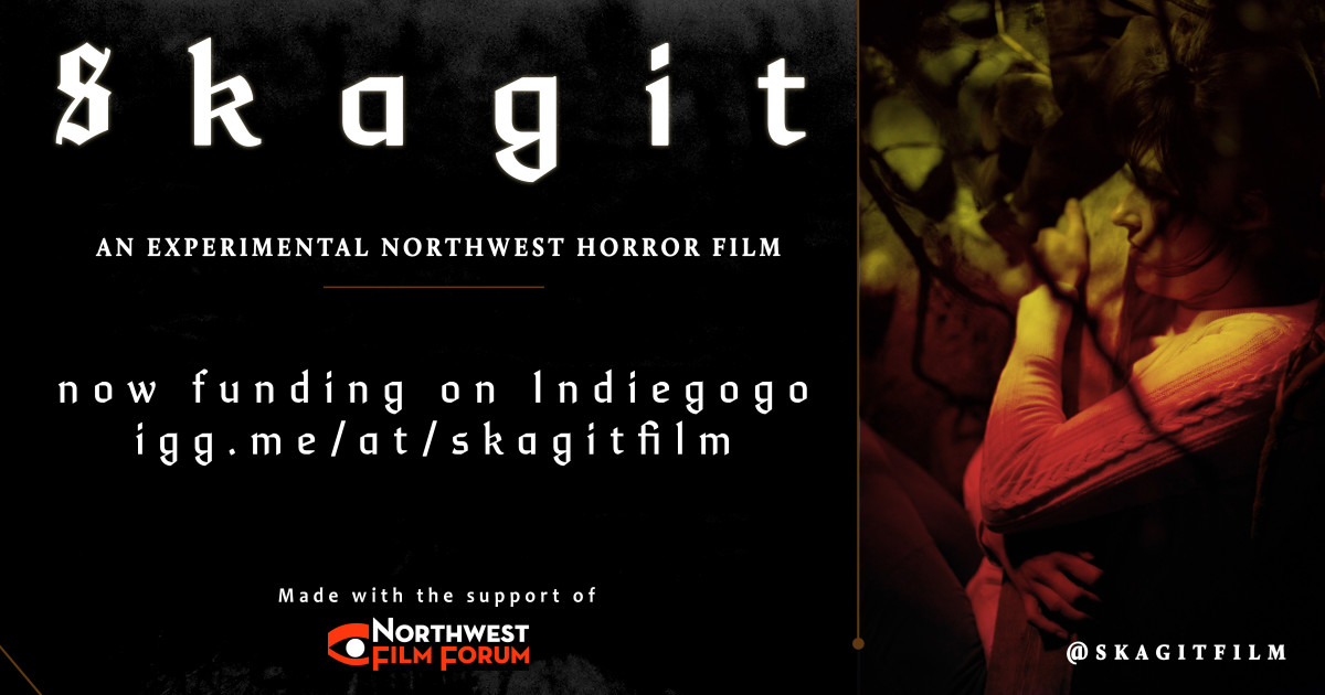 SKAGIT an experimental Northwest horror film Indiegogo