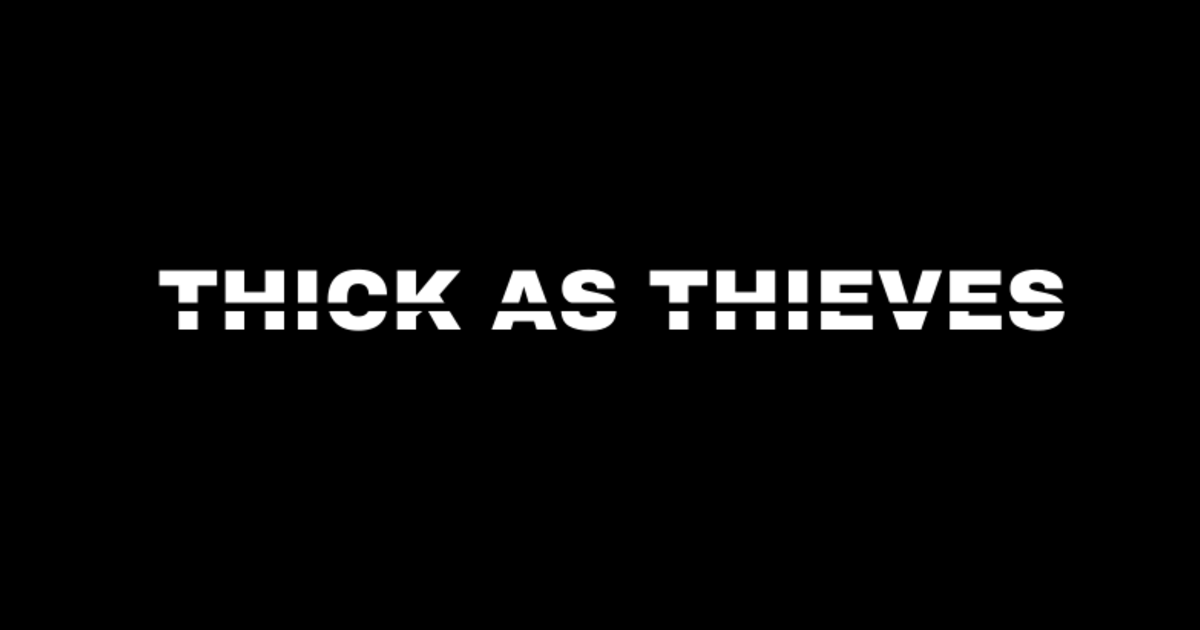 Thick As Thieves - A Web Series | Indiegogo