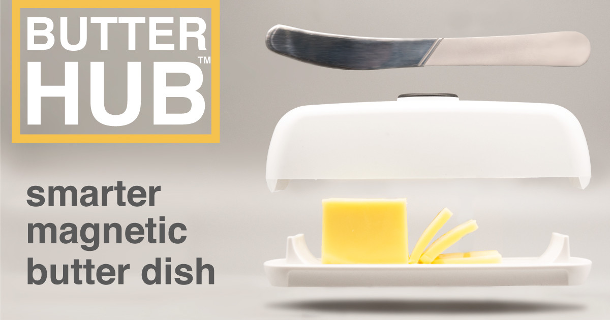 BUTTER HUB Smarter Butter Dish Indiegogo