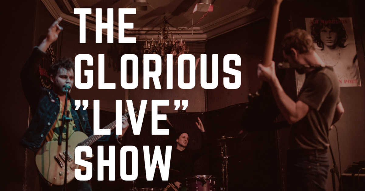 The Glorious Live Show Indiegogo