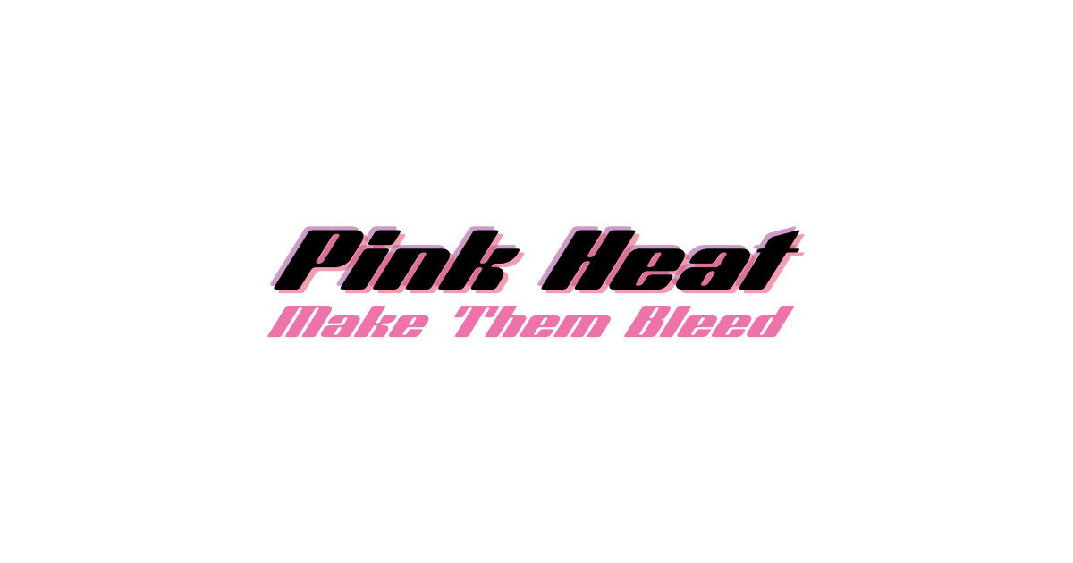 Pink Heat | Indiegogo