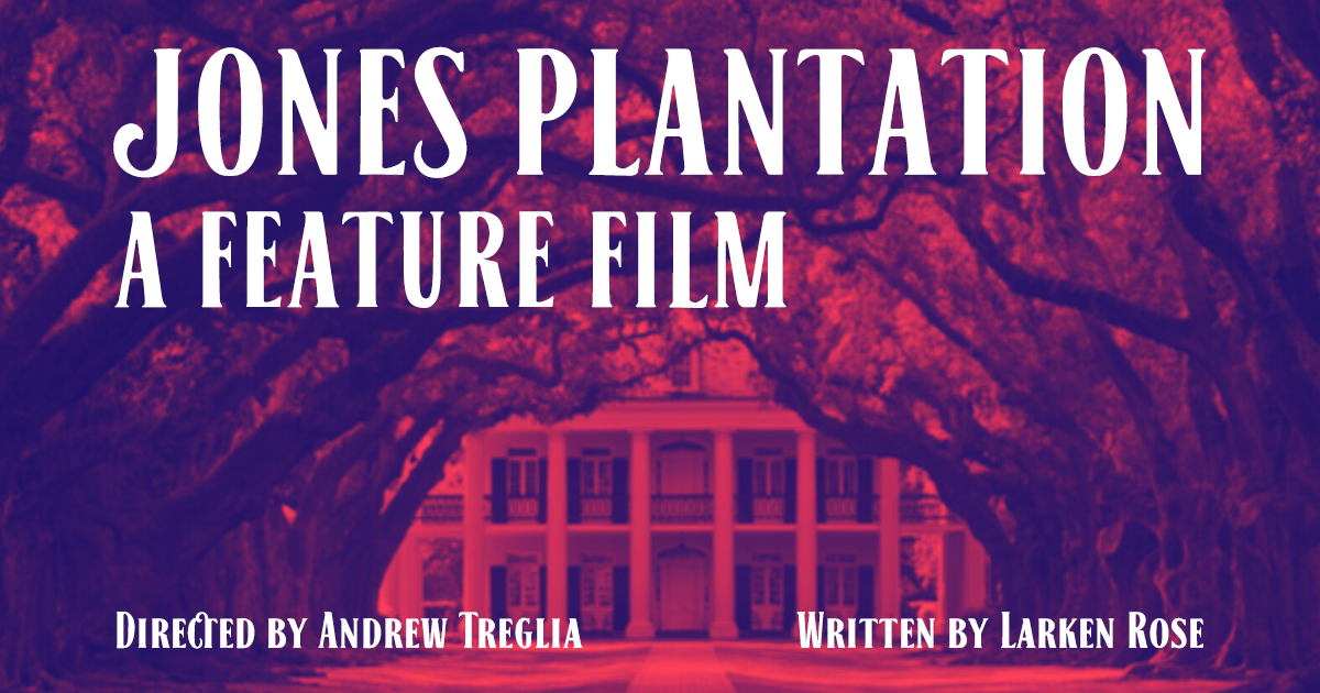 Jones Plantation Feature Film Indiegogo