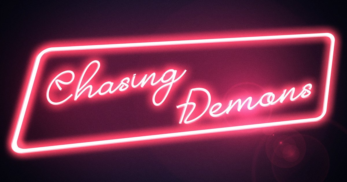 Chasing Demons