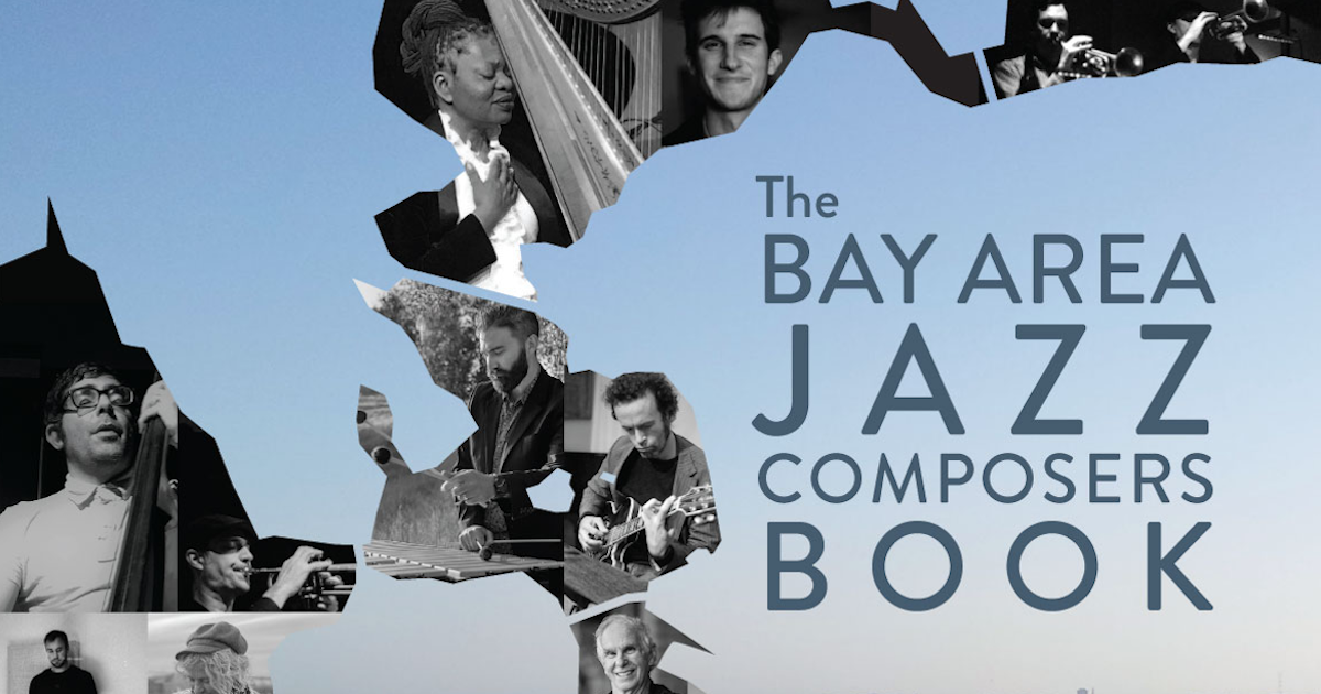 The Bay Area Jazz Composers Book | Indiegogo