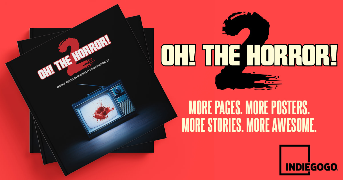 Oh! The Horror! Part 2! Coffee Table Book! | Indiegogo