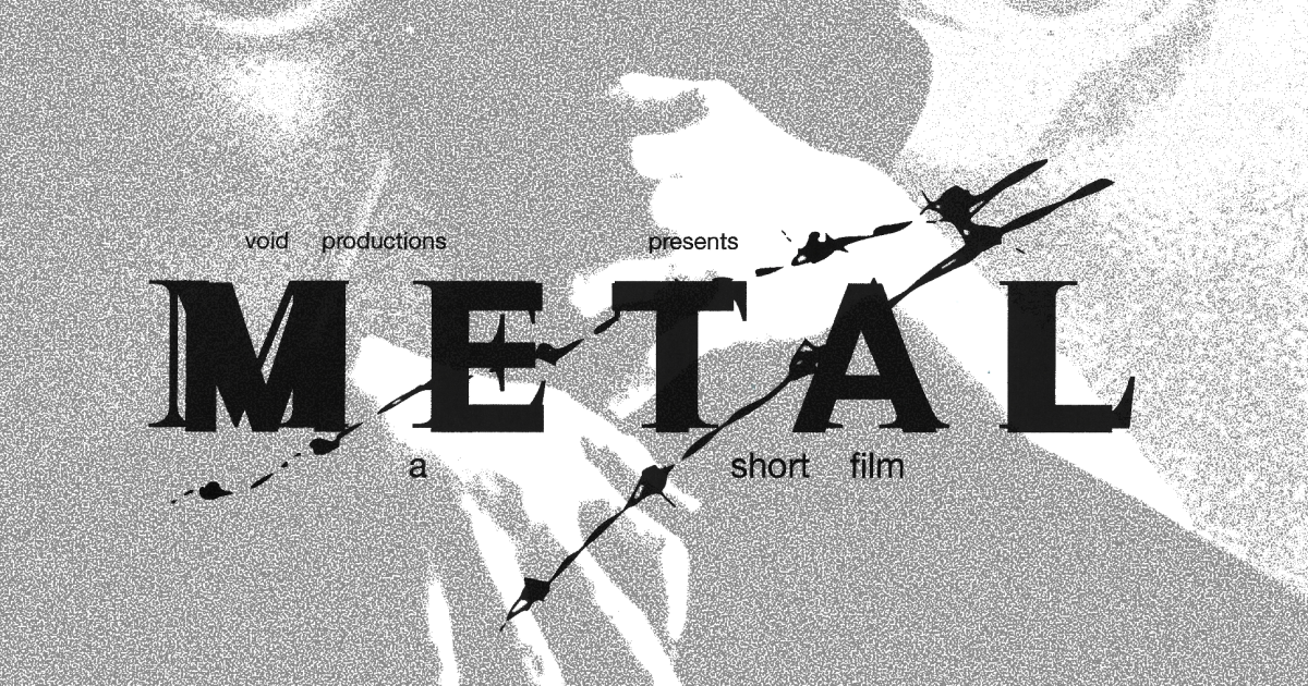 Metal - A Short Film