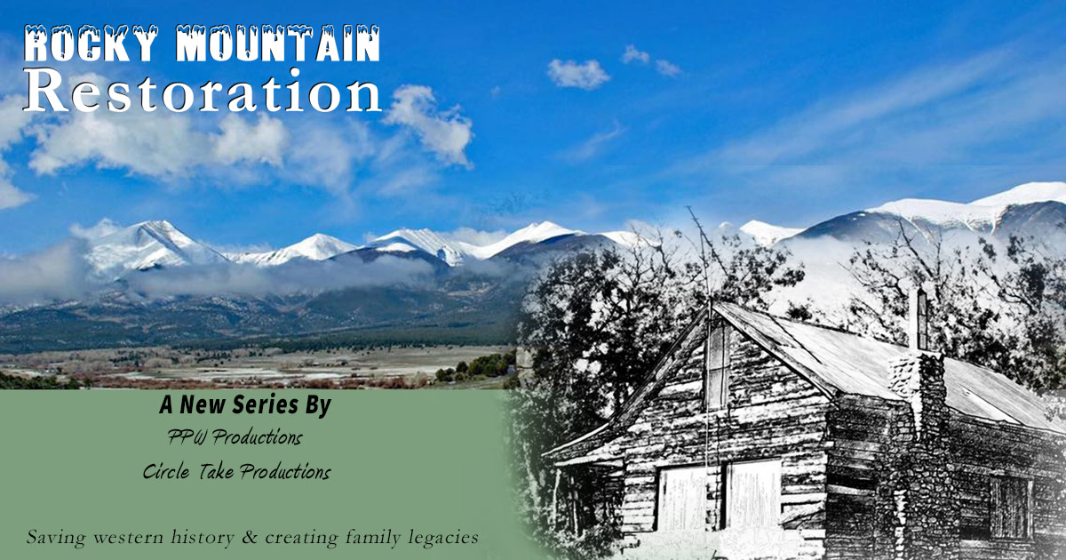 Rocky Mountain Restoration An unscripted series Indiegogo