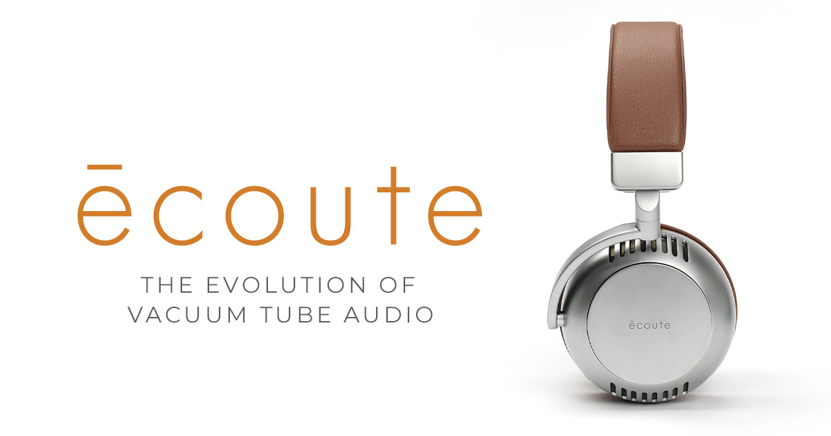 écoute: the world's only vacuum tube headphones