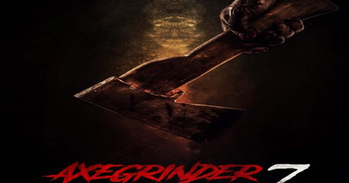 Axegrinder 7: New Blood - Horror Movie | Indiegogo