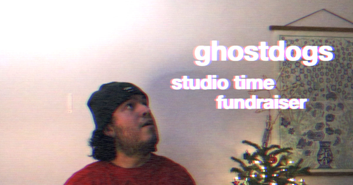Help ghostdogs make their next EP and go on tour!