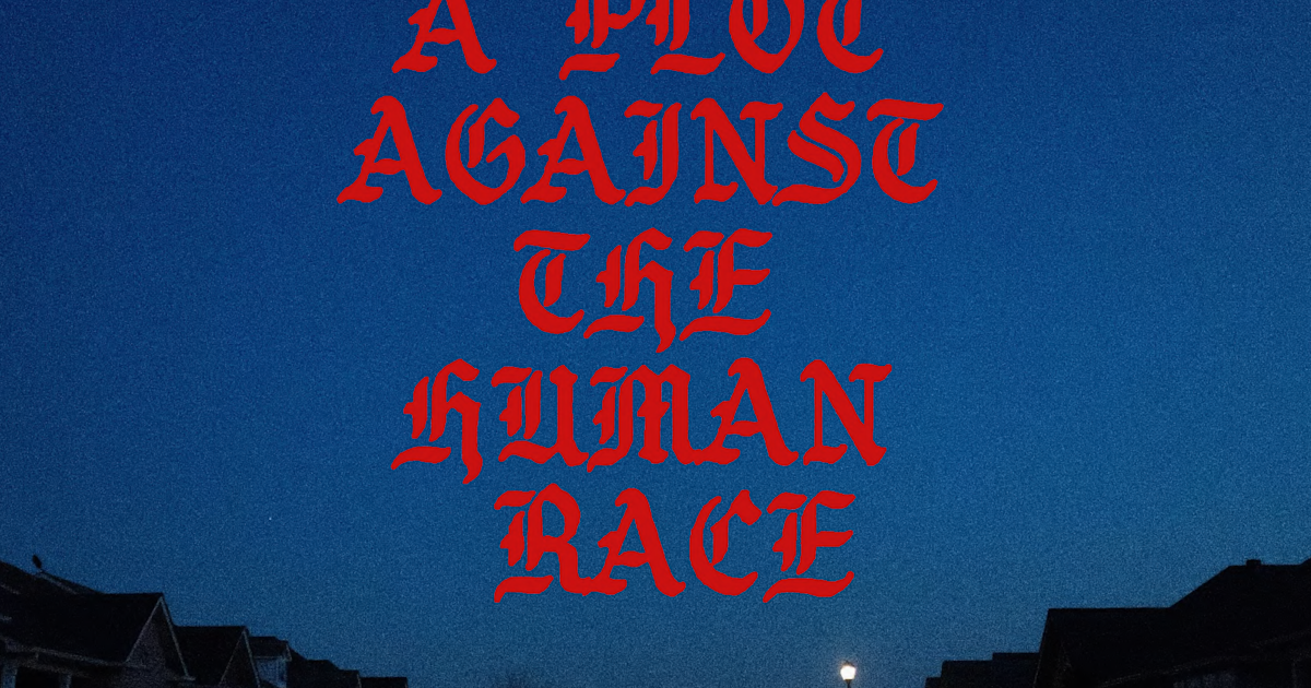 A Plot Against the Human Race: A Feature Film