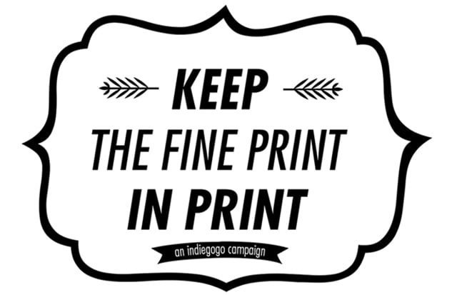 Keep The Fine Print In Print Indiegogo