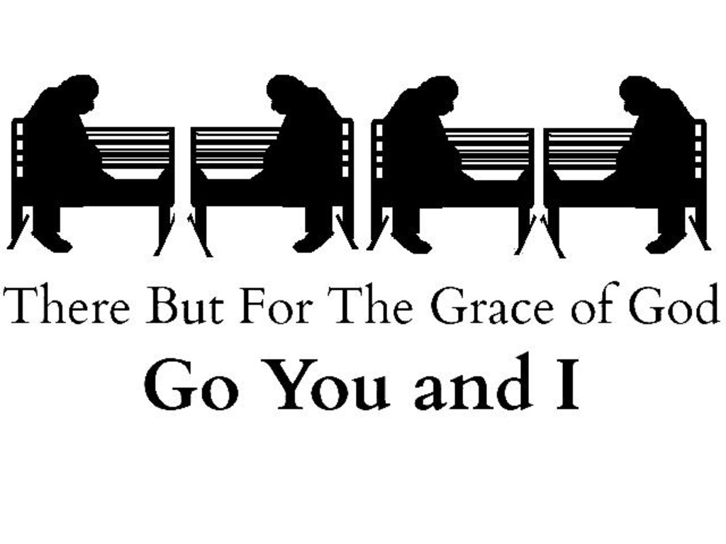 for the grace of god go i