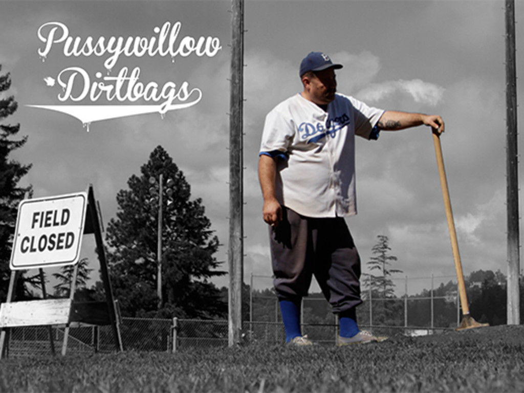 Pussywillow Dirtbags A Documentary Indiegogo