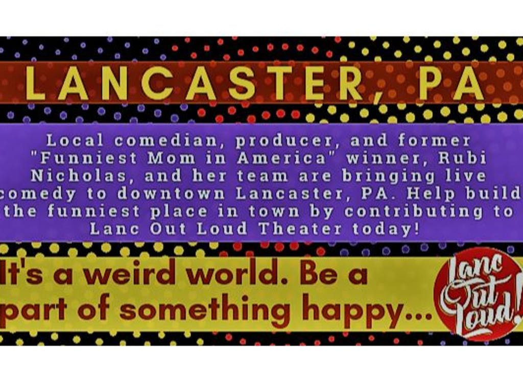 Lanc Out Loud Comedy Theater Lancaster, PA Indiegogo
