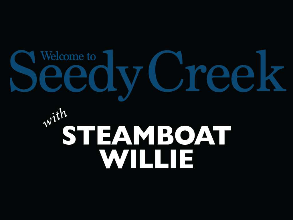 Seedy Creek with Steamboat Willie