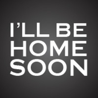 I ll Be Home Soon Indiegogo